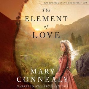 The Element of Love, Mary Connealy