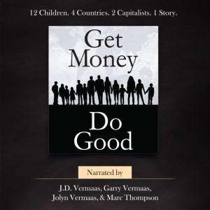 Get Money Do Good, J.D. Vermaas