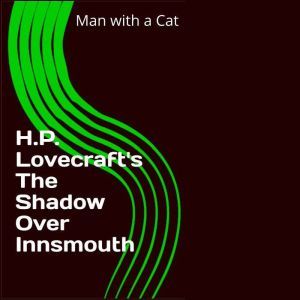 H.P. Lovecraft's The Shadow over Innsmouth, H.P. Lovecraft