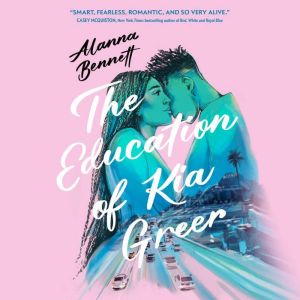 The Education of Kia Greer, Alanna Bennett