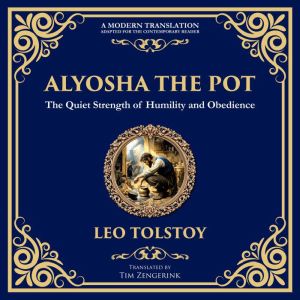 Alyosha the Pot: The Quiet Strength of Humility and Obedience
