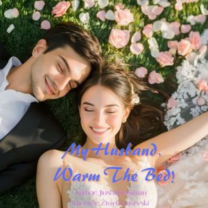 My Husband, Warm The Bed!