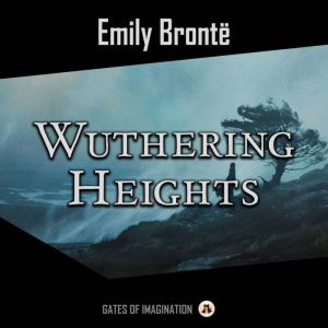 Wuthering Heights, Emily Bronte