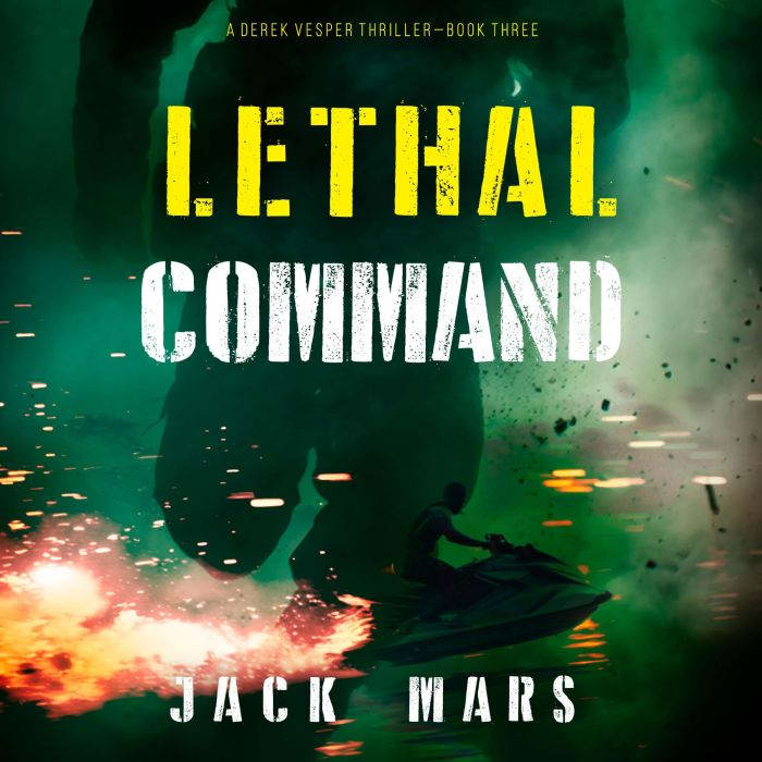 Lethal Command A Derek Vesper Action..., Jack Mars