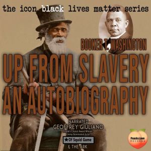 Up From Slavery An Autobiography, Booker T. Washington