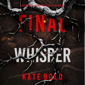 Final Whisper (A Maggie Flight Suspense ThrillerBook Six): Digitally narrated using a synthesized voice