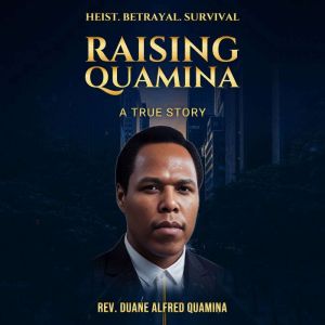 RAISING QUAMINA: The True Story of a Name the System Couldn't Erase