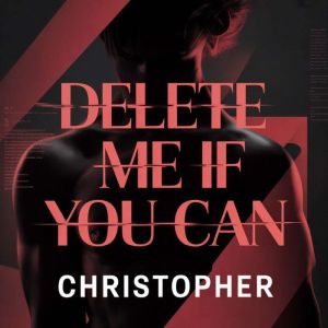 Delete Me If You Can, CHRISTOPHER