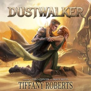 Dustwalker, Tiffany Roberts