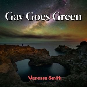 Gav Goes Green, Vanessa Smith