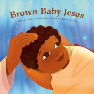 Brown Baby Jesus, Dorena Williamson
