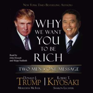 Why We Want You to Be Rich, Donald J. Trump