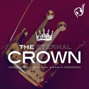 The Eternal Crown, Evangelist Nathan Morris