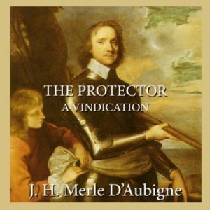 The Protector, Jean Henri Merle dAubign