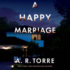 A Happy Marriage, A. R. Torre