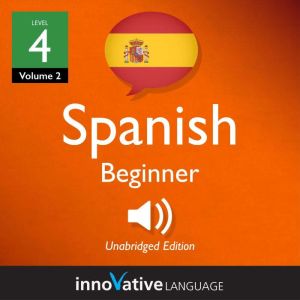 Learn Spanish  Level 4 Beginner Spa..., Innovative Language Learning