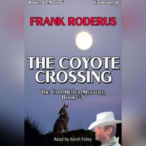 The Coyote Crossing, Frank Roderus