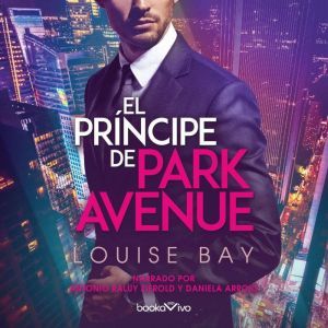 El principe de Park Avenue Prince of..., Louise Bay