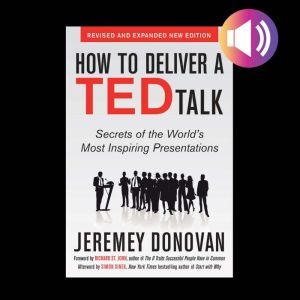 How to Deliver a TED Talk Secrets of..., Jeremey Donovan