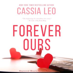 Forever Ours: A Second-Chance College Romance, Cassia Leo