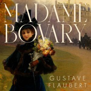 Madame Bovary, Gustave Flaubert