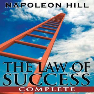 The Law of Success  Complete, Napoleon Hill