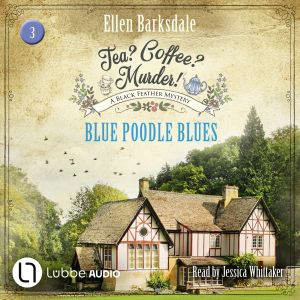 Blue Poodle Blues Tea? Coffee? Murd..., Ellen Barksdale