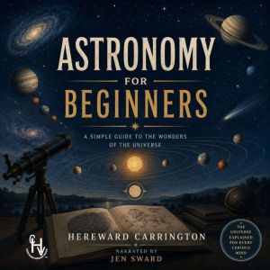 Astronomy For Beginners, Hereward Carrington