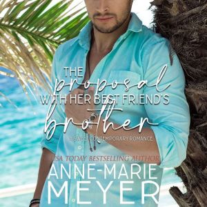 The Proposal with Her Best Friends B..., AnneMarie Meyer