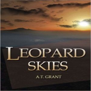 Leopard Skies Tailwind Adventures  ..., A T Grant