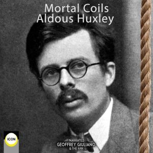 Mortal Coils, Aldous Huxley