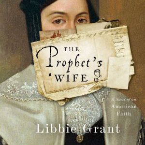 The Prophets Wife, Libbie Grant