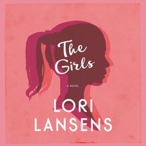 The Girls, Lori Lansens