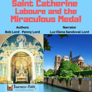 Saint Catherine Laboure and the Mirac..., Bob Lord