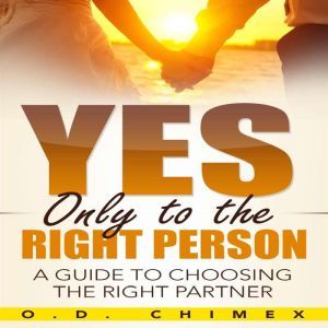 Yes, Only to the Right Person, O.D. Chimex