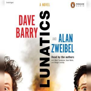 Lunatics, Dave Barry