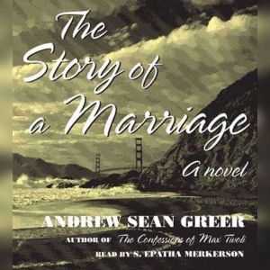 The Story of a Marriage, Andrew Sean Greer