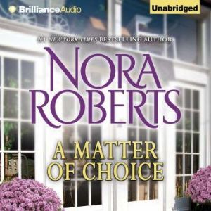 Matter of Choice, A, Nora Roberts