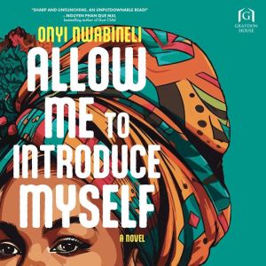Allow Me to Introduce Myself, Onyi Nwabineli