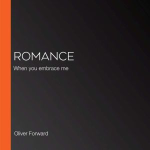 Romance, Oliver Forward