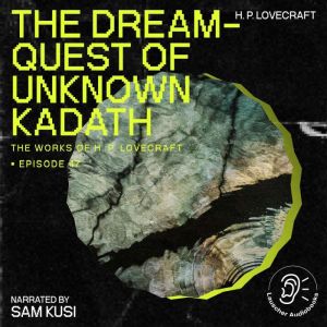 The DreamQuest of Unknown Kadath Th..., H. P. Lovecraft