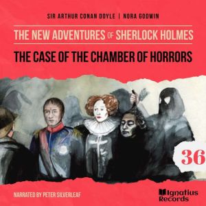 The Case of the Chamber of Horrors T..., Sir Arthur Conan Doyle