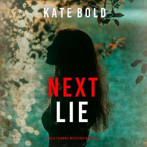 Next Lie A Meg Thorne Suspense Thril..., Kate Bold
