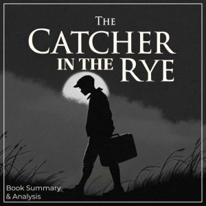 The Catcher in the Rye Book Summary ..., Ethan Clarity