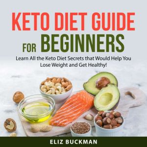 Keto Diet Guide for Beginners, Eliz Buckman