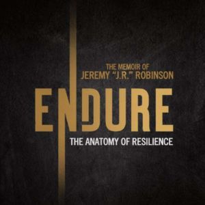 ENDURE The Anatomy of Resilience, Jeremy J.R. Robinson