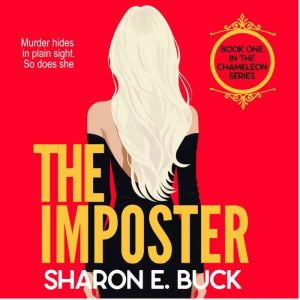 The Imposter - Murder Hides in Plain Sight, So Does She: The Chameleon Series
