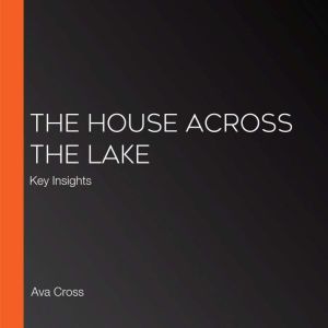 The House Across the Lake: Key Insights