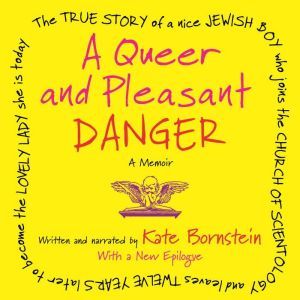 A Queer and Pleasant Danger, Kate Bornstein
