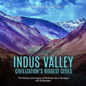Ancient Indus Valley Civilizations B..., Charles River Editors